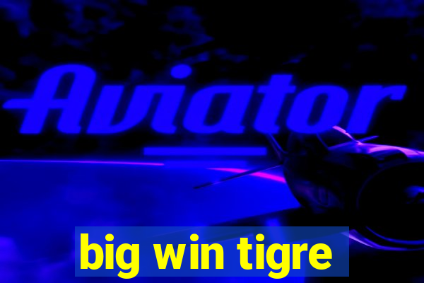 big win tigre