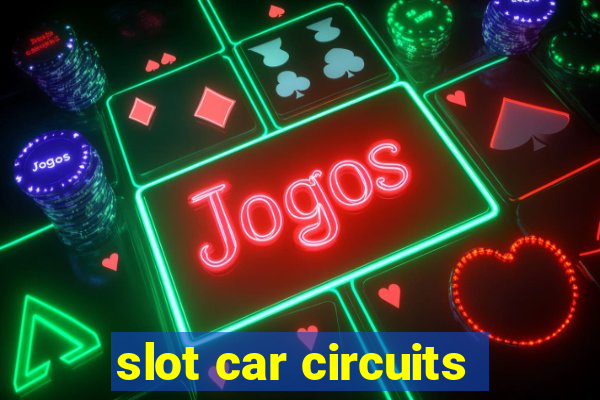 slot car circuits