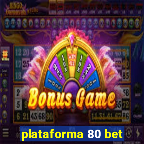 plataforma 80 bet