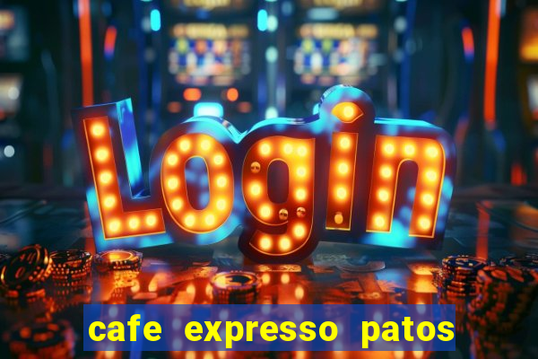 cafe expresso patos de minas