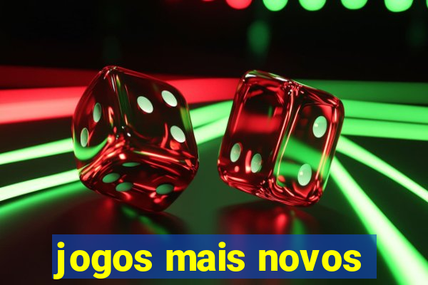 jogos mais novos