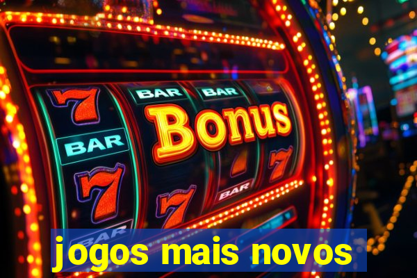 jogos mais novos