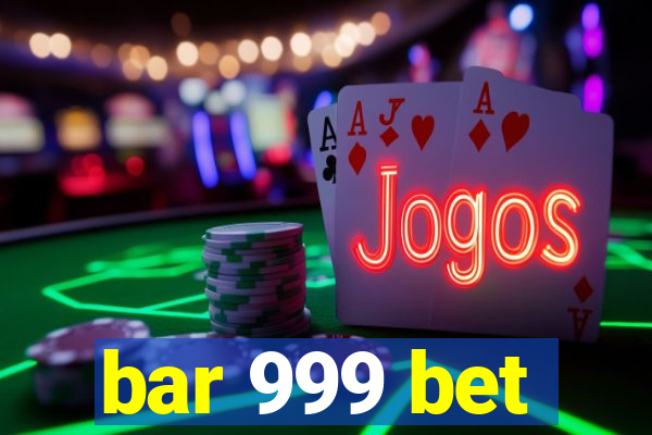 bar 999 bet