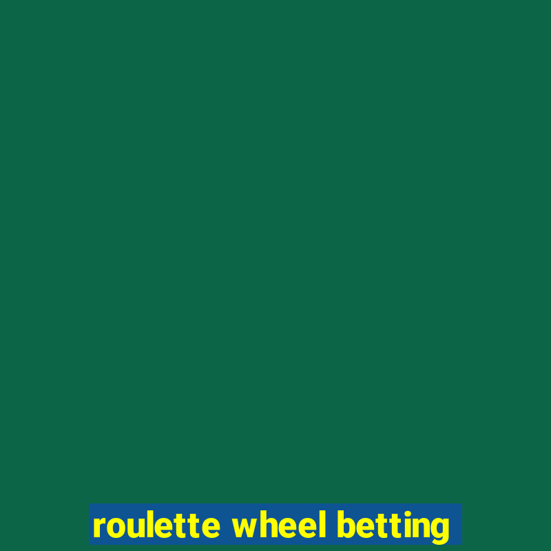 roulette wheel betting