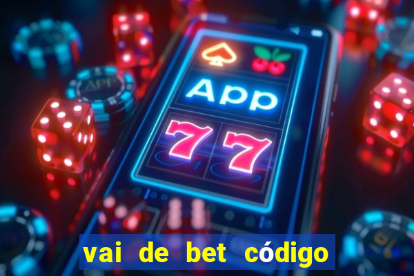 vai de bet código promocional gusttavo lima