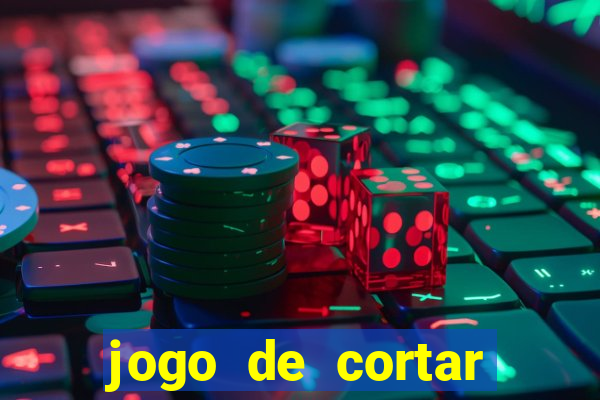 jogo de cortar frutas ganhar dinheiro