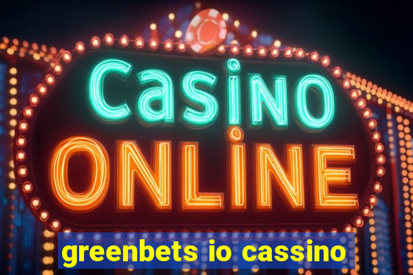 greenbets io cassino