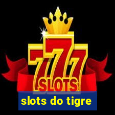 slots do tigre