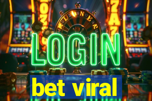 bet viral