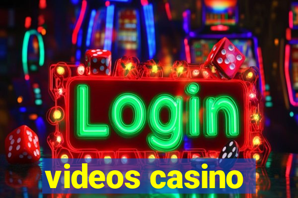 videos casino