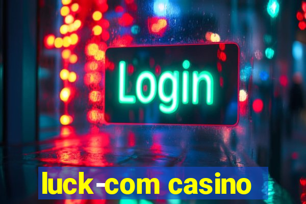 luck-com casino