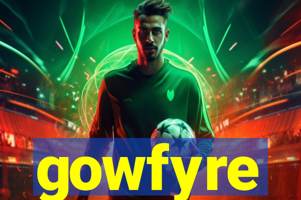 gowfyre