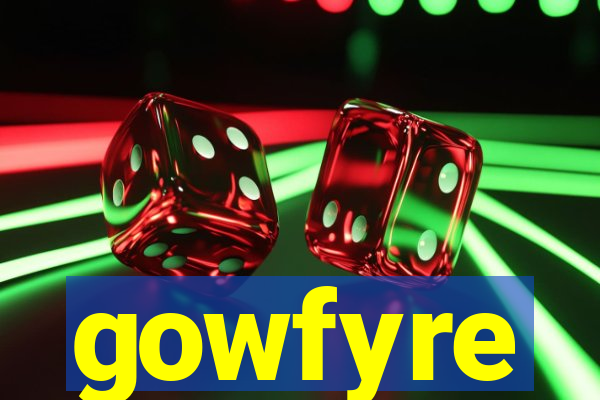 gowfyre