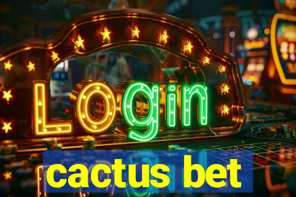 cactus bet