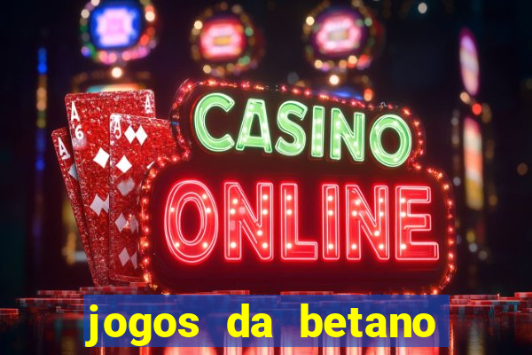 jogos da betano que est?o pagando