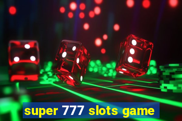 super 777 slots game