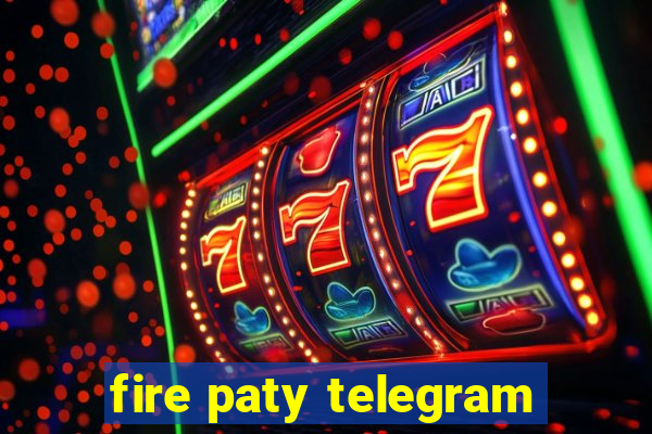 fire paty telegram