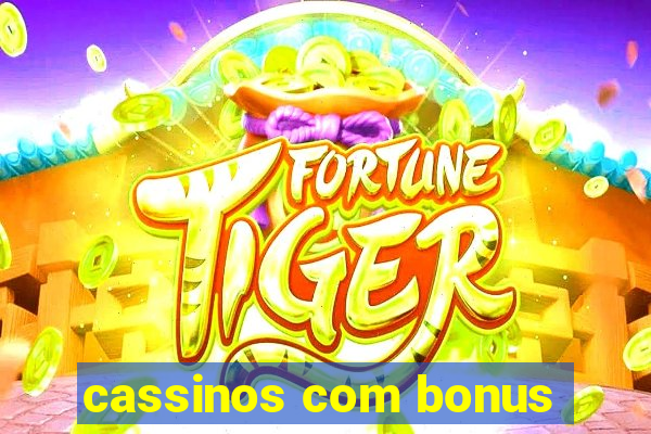 cassinos com bonus