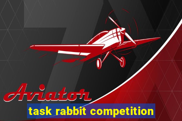 task rabbit competition