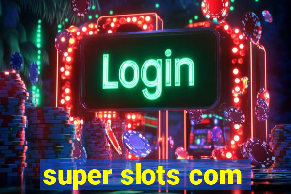 super slots com