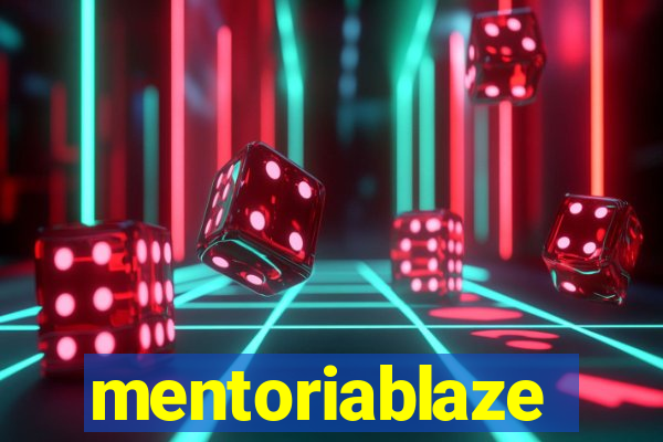 mentoriablaze