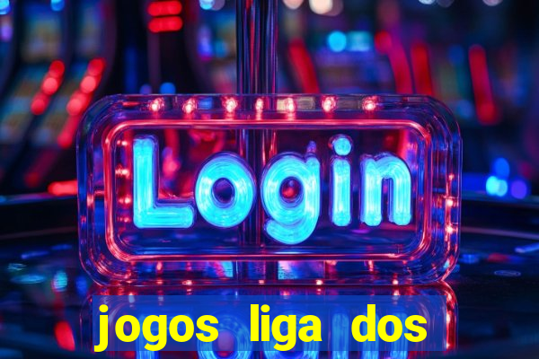 jogos liga dos campe?es onde assistir