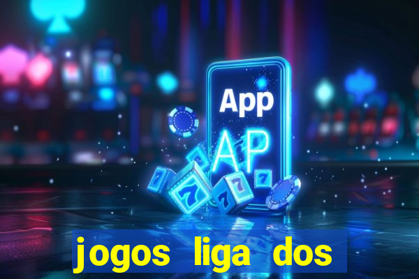 jogos liga dos campe?es onde assistir