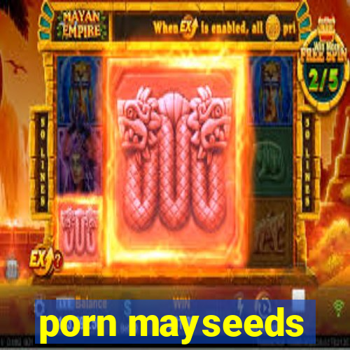 porn mayseeds