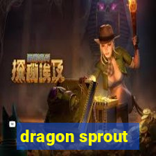 dragon sprout