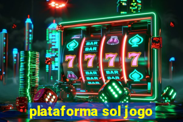 plataforma sol jogo