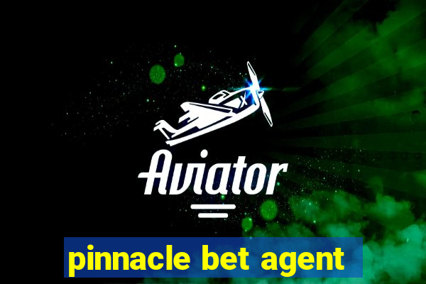 pinnacle bet agent