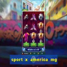 sport x america mg onde assistir