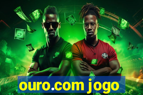 ouro.com jogo