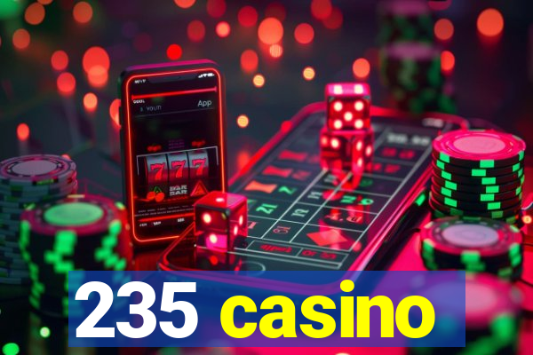 235 casino