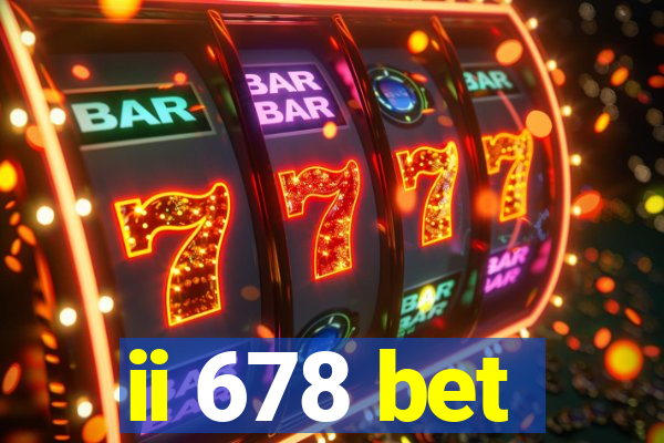 ii 678 bet