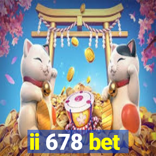 ii 678 bet