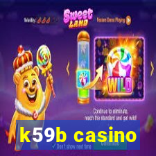 k59b casino