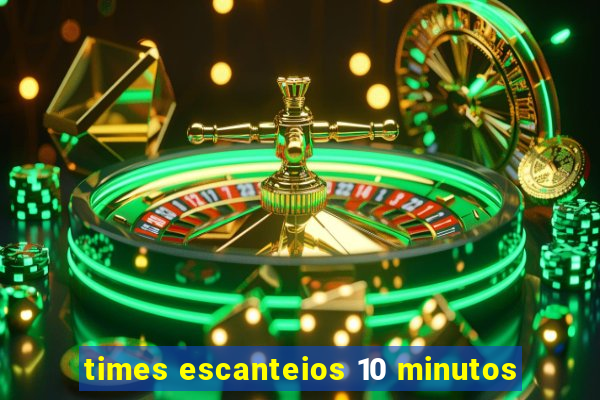 times escanteios 10 minutos