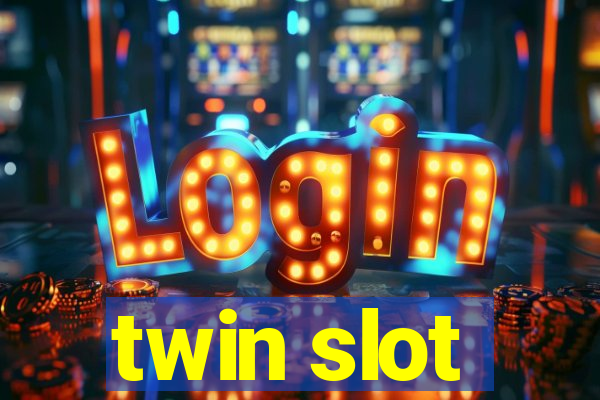 twin slot