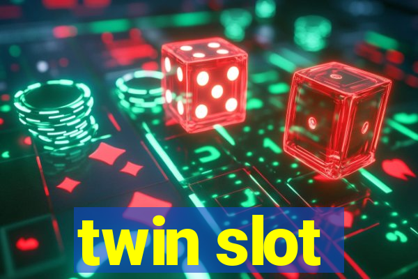 twin slot