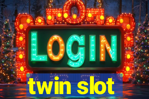 twin slot