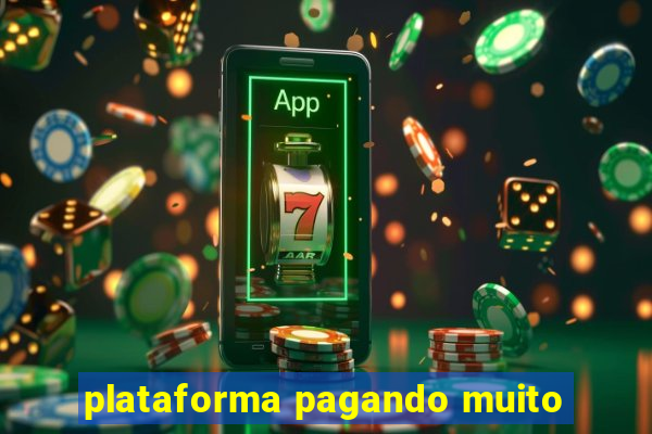 plataforma pagando muito