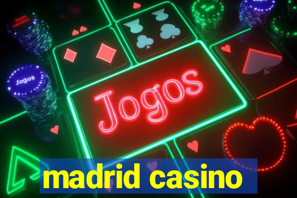 madrid casino