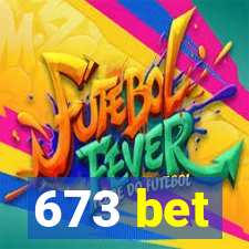 673 bet