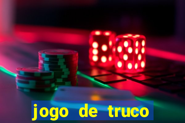 jogo de truco valendo dinheiro de verdade