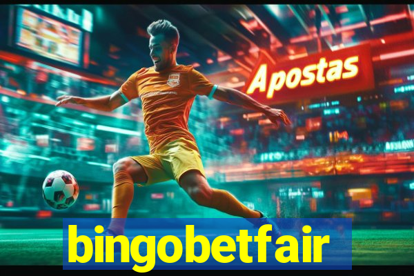 bingobetfair