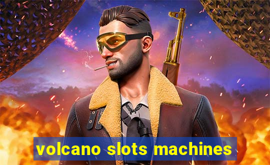 volcano slots machines