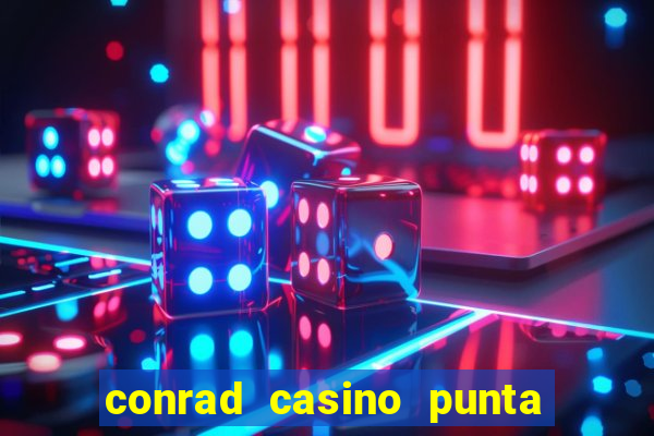 conrad casino punta del este