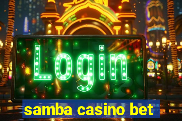 samba casino bet