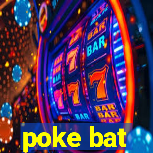 poke bat